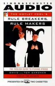 «The Motley Fool's Rule Makers, Rule Breakers» by David Gardner,Tom Gardner