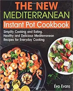 THE NEW Mediterranean Instant Pot COOKBOOK