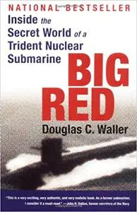 Big Red: Inside the Secret World of a Trident Nuclear Submarine