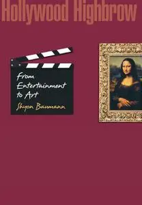Hollywood Highbrow: From Entertainment to Art