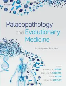 Palaeopathology and Evolutionary Medicine: An Integrated Approach