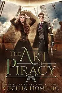 «The Art of Piracy» by Cecilia Dominic
