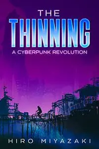 The Thinning: A Cyberpunk Revolution