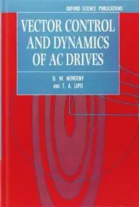 Vector Control and Dynamics of AC Drives