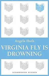 «Virginia Fly is Drowning» by Angela Huth