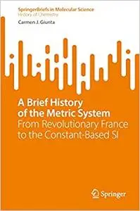 A Brief History of the Metric System