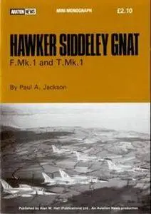 Hawker Siddeley Gnat F.Mk.1 and T.Mk.1 (Aviation News Mini-Monograph) (Repost)