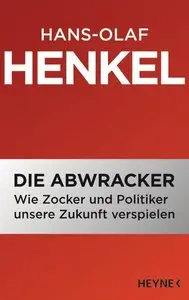 Heyne Verlag - Die Abwracker - Hans-Olaf Henkel (2010)