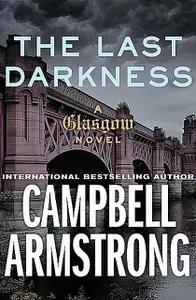 «The Last Darkness» by Campbell Armstrong