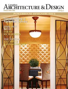 Canadian Architecture and Design - March/April 2009