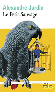 Le Petit Sauvage - Alexandre Jardin