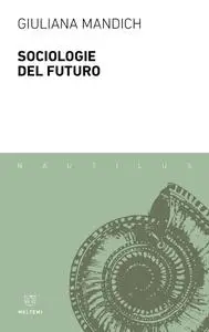Giuliana Mandich - Sociologie del futuro