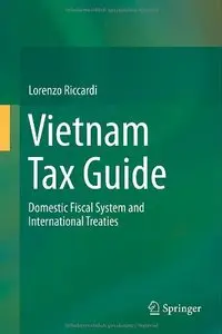 Vietnam Tax Guide: Domestic Fiscal System and International Treaties