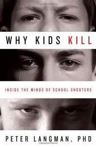 Why Kids Kill: Inside the Minds of School Shooters [Repost] 