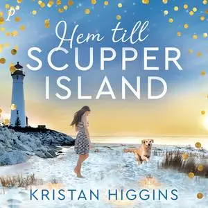 «Hem till Scupper Island» by Kristan Higgins