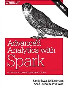 Advanced Analytics with Spark: Patterns for Learning from Data at Scale Ed 2