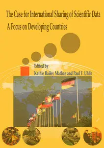 "The Case for International Sharing of Scientific Data" ed. by Kathie Bailey Mathae and Paul F. Uhlir