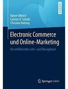 Electronic Commerce und Online-Marketing: Ein einführendes Lehr- und Übungsbuch