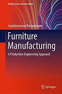 Furniture Manufacturing: A Production Engineering Approach
