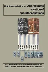 Approximate Solution of Operator Equations