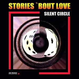 Silent Circle - Stories 'Bout Love (Remastered) (1988/2020) [Official Digital Download]