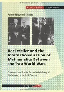 Rockefeller and the Internationalization of Mathematics Between the Two World Wars