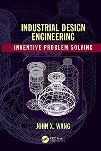 Industrial Design Engineering: Inventive Problem Solving