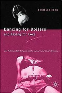 Dancing for Dollars and Paying for Love: The Relationships between Exotic Dancers and their Regulars (Repost)