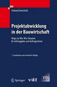 Projektabwicklung in der Bauwirtschaft: Wege zur Win-Win-Situation für Auftraggeber und Auftragnehmer