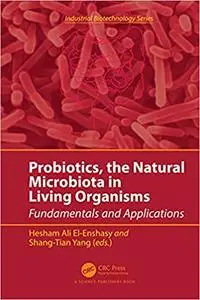 Probiotics, the Natural Microbiota in Living Organisms: Fundamentals and Applications