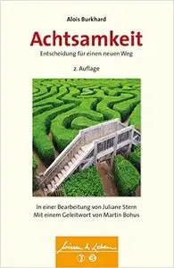 Achtsamkeit - Entscheidung für einen neuen Weg, 2. Auflage