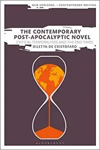 The Contemporary Post-Apocalyptic Novel: Critical Temporalities and the End Times
