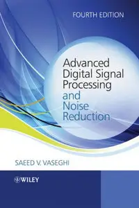 "Advanced Digital Signal Processing and Noise Reduction" by Saeed V. Vaseghi
