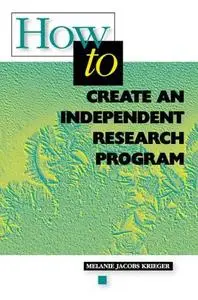 How to Create an Independent Research Program