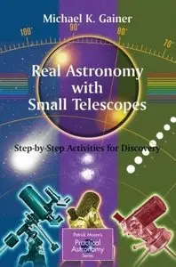 Real Astronomy with Small Telescopes: Step-by-Step Activities for Discovery (Repost)