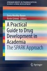 A Practical Guide to Drug Development in Academia: The SPARK Approach