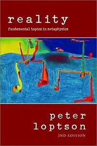 Reality: Fundamental Topics is Metaphysics, 2nd Edition