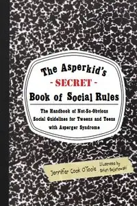 The Asperkid's (Secret) Book of Social Rules