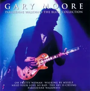 Gary Moore - Parisienne Walkways: The Blues Collection (2003) {Remastered}