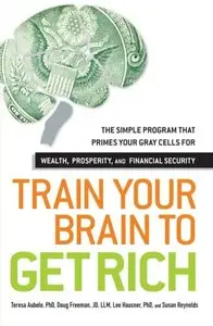 Train Your Brain to Get Rich (repost)