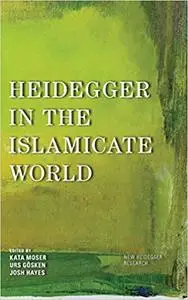 Heidegger in the Islamicate World