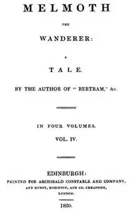 «Melmoth the Wanderer Vol. 4 (of 4)» by Charles Robert Maturin