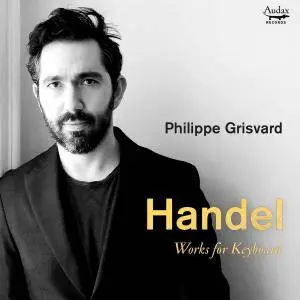 Philippe Grisvard - Handel Works for Keyboard (2017) [Official Digital Download 24/96]
