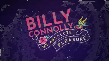 ITV - Billy Connolly: My Absolute Pleasure (2021)