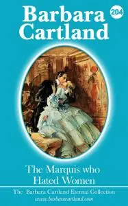 «The Marquis who Hated Women» by Barbara Cartland