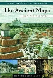 The Ancient Maya: New Perspectives (Repost)