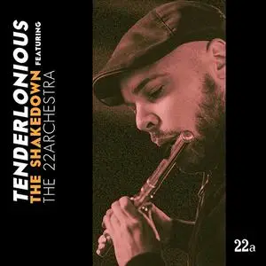 Tenderlonius feat. The 22Archestra - The Shakedown (2018)