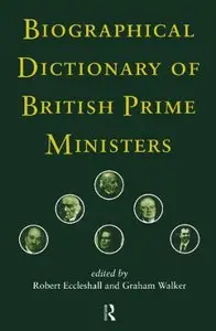 Biographical Dictionary of British Prime Ministers