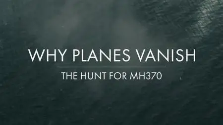 BBC This World - Why Planes Vanish: The Hunt for MH370 (2024)