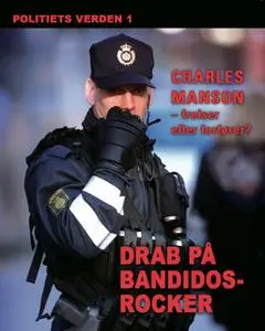 «Drab på Bandidos-rocker. Politiets verden 1» by Diverse forfattere